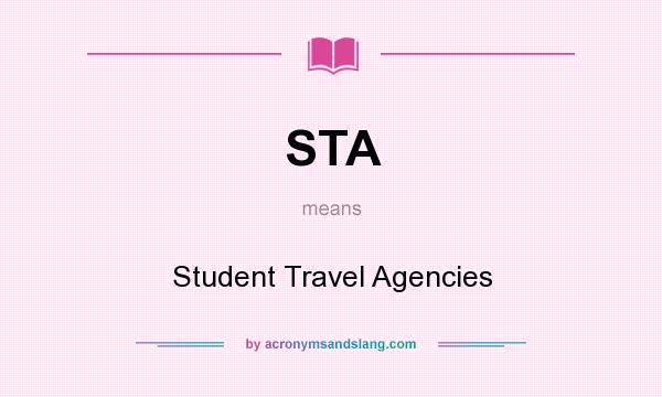 What does STA mean? It stands for Student Travel Agencies