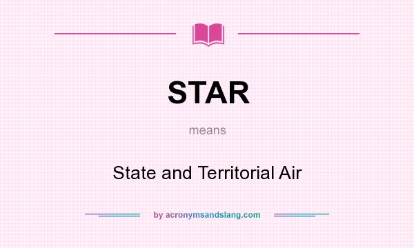 What does STAR mean? It stands for State and Territorial Air