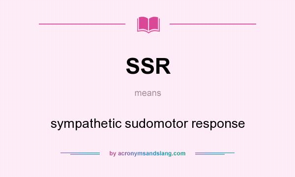 What does SSR mean? It stands for sympathetic sudomotor response