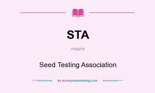 What does STA mean? It stands for Seed Testing Association