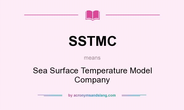 What does SSTMC mean? It stands for Sea Surface Temperature Model Company