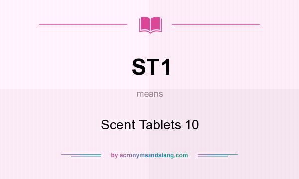 What does ST1 mean? It stands for Scent Tablets 10