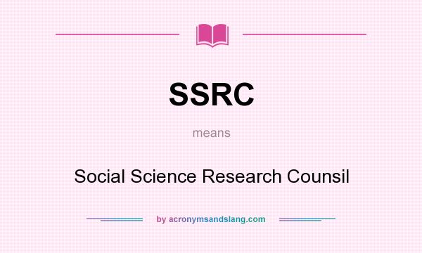 What does SSRC mean? It stands for Social Science Research Counsil