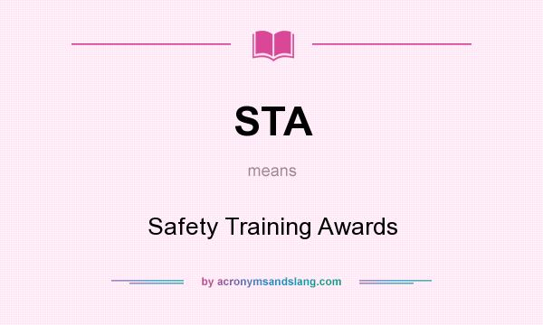 What does STA mean? It stands for Safety Training Awards