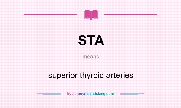 What does STA mean? It stands for superior thyroid arteries