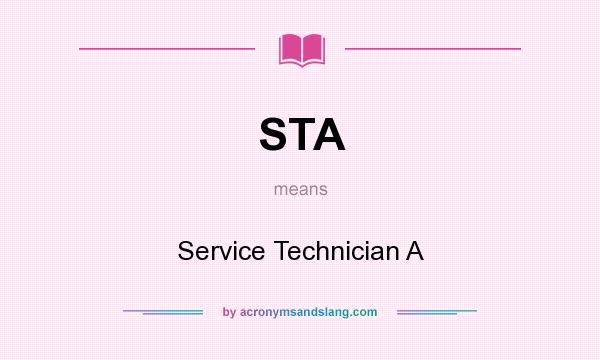 What does STA mean? It stands for Service Technician A