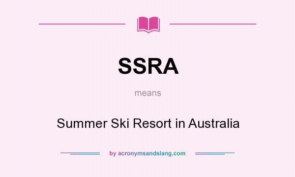 What does SSRA mean? It stands for Summer Ski Resort in Australia