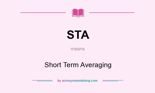 What does STA mean? It stands for Short Term Averaging