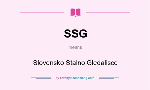 What does SSG mean? It stands for Slovensko Stalno Gledalisce