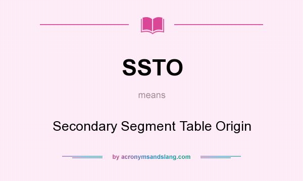 What does SSTO mean? It stands for Secondary Segment Table Origin