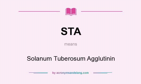 What does STA mean? It stands for Solanum Tuberosum Agglutinin