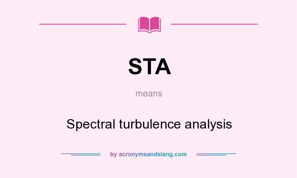 What does STA mean? It stands for Spectral turbulence analysis