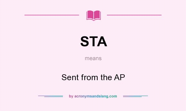 What does STA mean? It stands for Sent from the AP