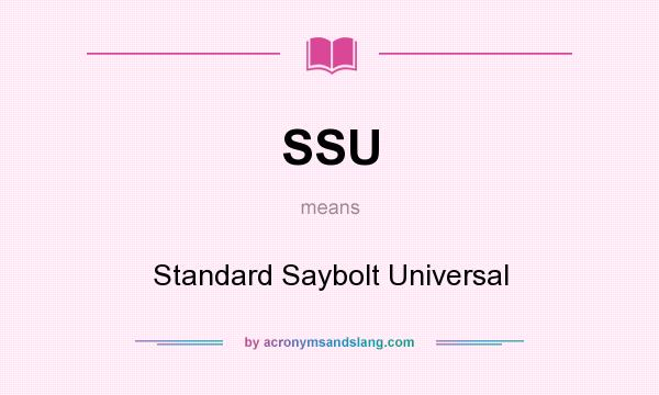 What does SSU mean? It stands for Standard Saybolt Universal