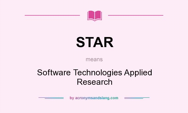 What does STAR mean? It stands for Software Technologies Applied Research