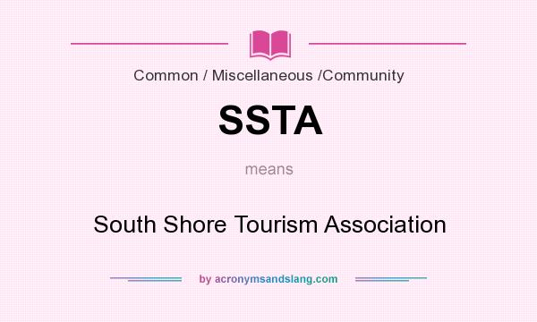 What does SSTA mean? It stands for South Shore Tourism Association