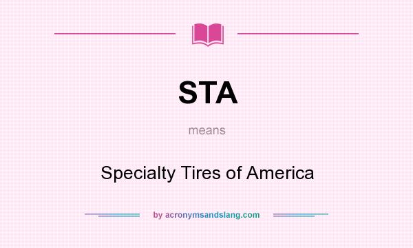 What does STA mean? It stands for Specialty Tires of America