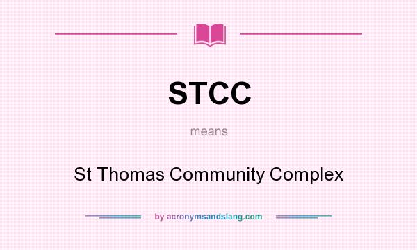 What does STCC mean? It stands for St Thomas Community Complex
