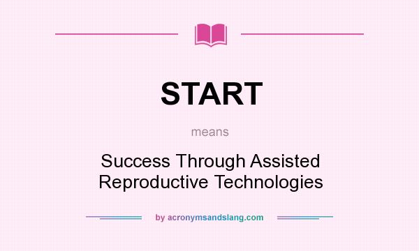 START Success Through Assisted Reproductive Technologies In Undefined 