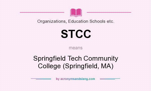 What does STCC mean? It stands for Springfield Tech Community College (Springfield, MA)