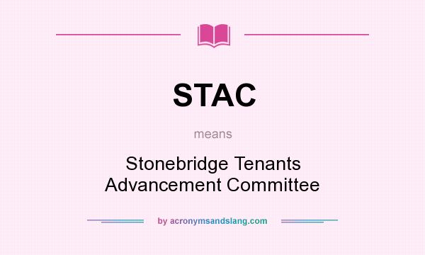 What does STAC mean? It stands for Stonebridge Tenants Advancement Committee
