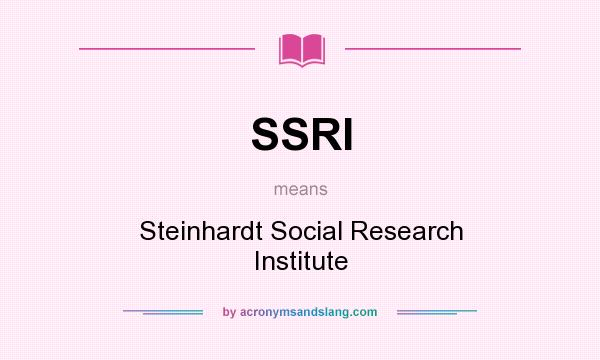 What does SSRI mean? It stands for Steinhardt Social Research Institute