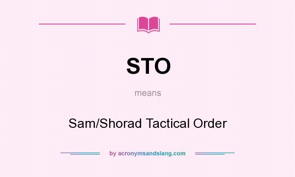 What does STO mean? It stands for Sam/Shorad Tactical Order