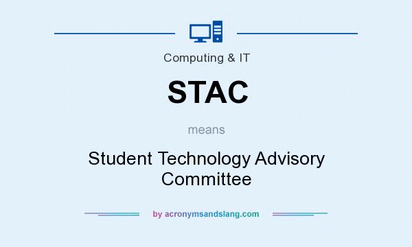 What does STAC mean? It stands for Student Technology Advisory Committee