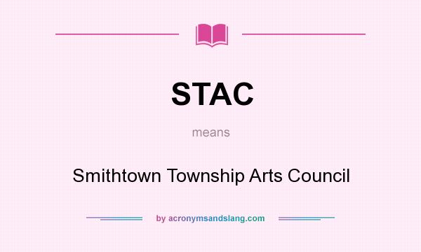 What does STAC mean? It stands for Smithtown Township Arts Council