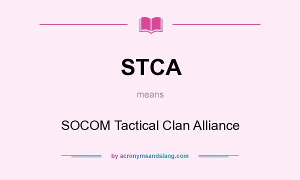 What does STCA mean? It stands for SOCOM Tactical Clan Alliance