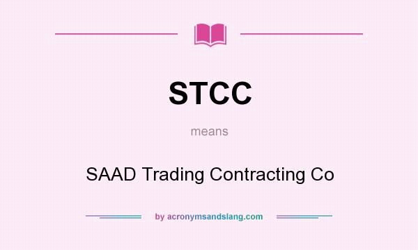 What does STCC mean? It stands for SAAD Trading Contracting Co