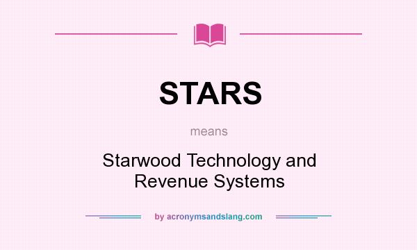 What does STARS mean? It stands for Starwood Technology and Revenue Systems