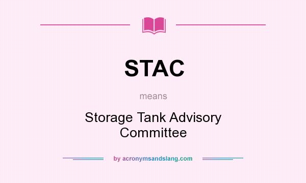 What does STAC mean? It stands for Storage Tank Advisory Committee