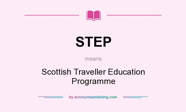 What does STEP mean? It stands for Scottish Traveller Education Programme