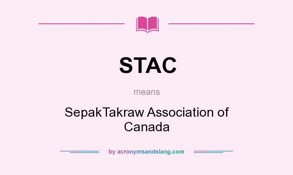 What does STAC mean? It stands for SepakTakraw Association of Canada