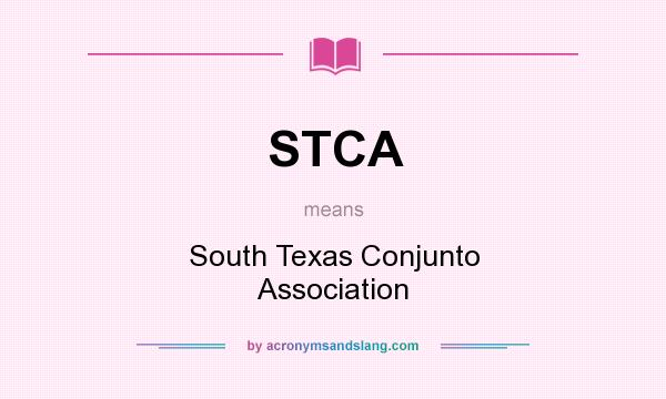 What does STCA mean? It stands for South Texas Conjunto Association