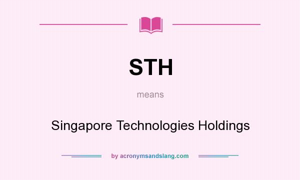 What does STH mean? It stands for Singapore Technologies Holdings