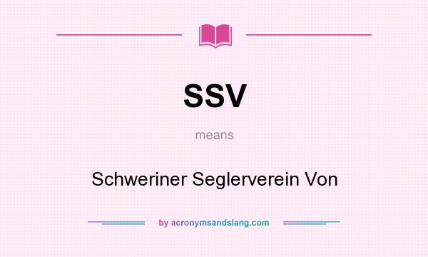 What does SSV mean? It stands for Schweriner Seglerverein Von