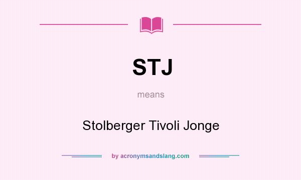What does STJ mean? It stands for Stolberger Tivoli Jonge