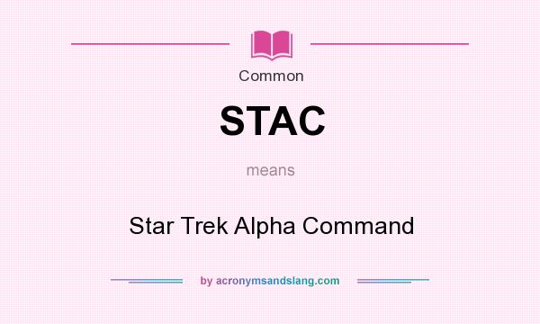 What does STAC mean? It stands for Star Trek Alpha Command