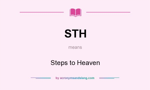 What does STH mean? It stands for Steps to Heaven