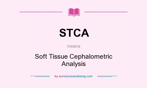 What does STCA mean? It stands for Soft Tissue Cephalometric Analysis