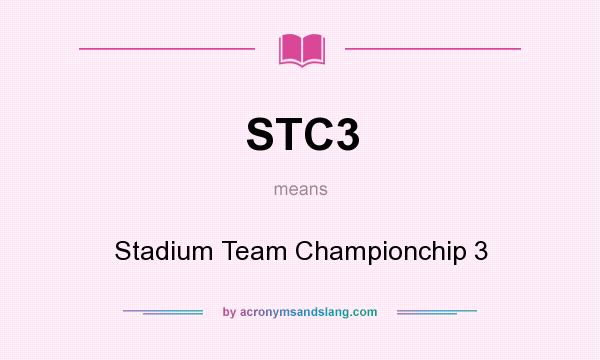 What does STC3 mean? It stands for Stadium Team Championchip 3