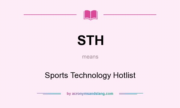 What does STH mean? It stands for Sports Technology Hotlist