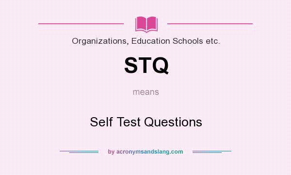 What does STQ mean? It stands for Self Test Questions