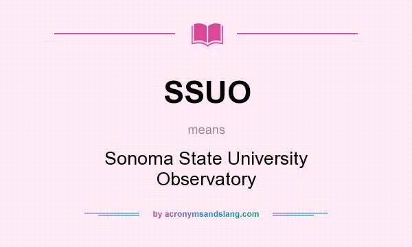 What does SSUO mean? It stands for Sonoma State University Observatory