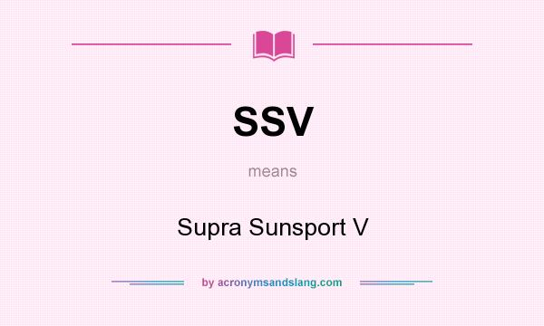 What does SSV mean? It stands for Supra Sunsport V