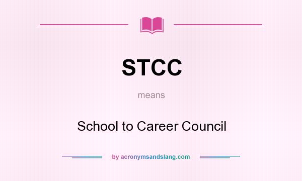 What does STCC mean? It stands for School to Career Council