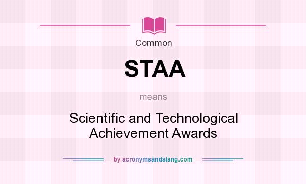 What does STAA mean? It stands for Scientific and Technological Achievement Awards