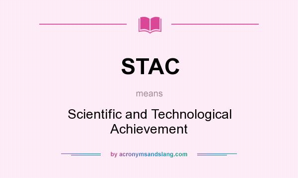 What does STAC mean? It stands for Scientific and Technological Achievement